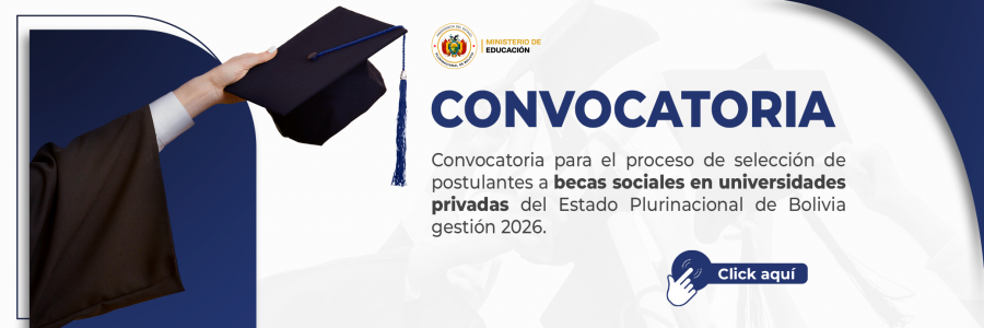 CONVOCATORIA PARA EL PROCESO DE SELECCIÓN DE POSTULANTES A BECAS SOCIALES EN UNIVERSIDADES PRIVADAS DEL ESTADO PLURINACIONAL DE BOLIVIA GESTIÓN 2026
