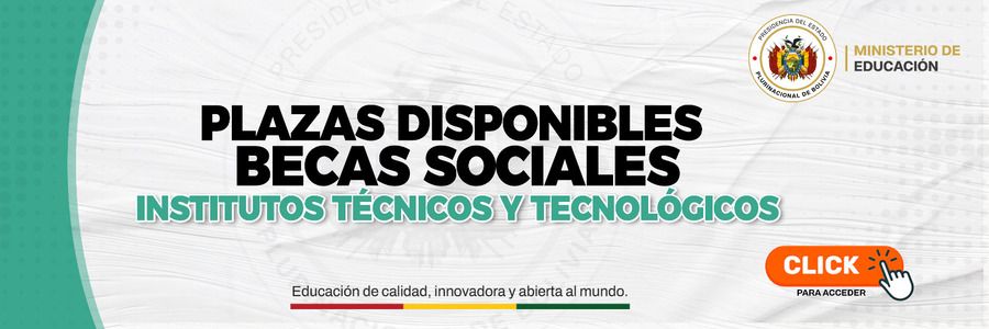 PLAZAS DISPONIBLES BECAS SOCIALES INSTITUTOS TÉCNICOS Y TECNOLÓGICOS