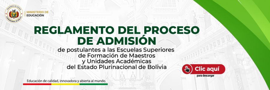 REGLAMENTO DEL PROCESO DE ADMISIÓN DE POSTULANTES A LAS ESCUELAS SUPERIORES DE FORMACIÓN DE MAESTROS Y UNIDADES ACADÉMICAS DEL ESTADO PLURINACIONAL DE BOLIVIA PARA LA GESTIÓN 2026
